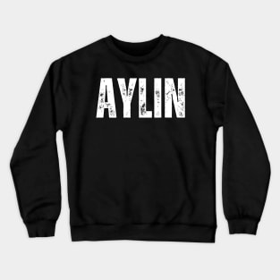 Aylin Name Gift Birthday Holiday Anniversary Crewneck Sweatshirt